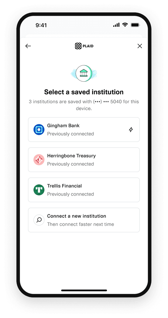 The user can then instantly connect to an institution that they've previously connected to with Plaid.