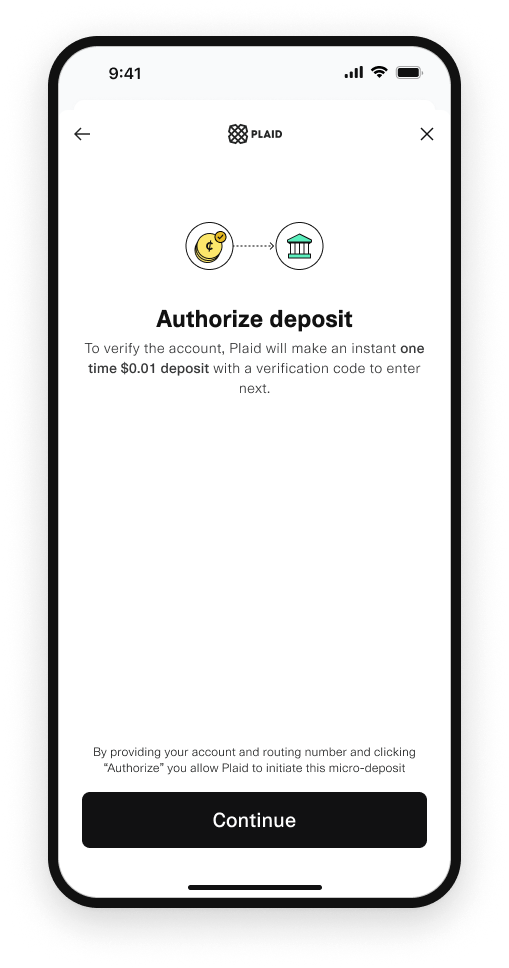 The user authorizes Plaid to make a deposit, and the deposit is made immediately.