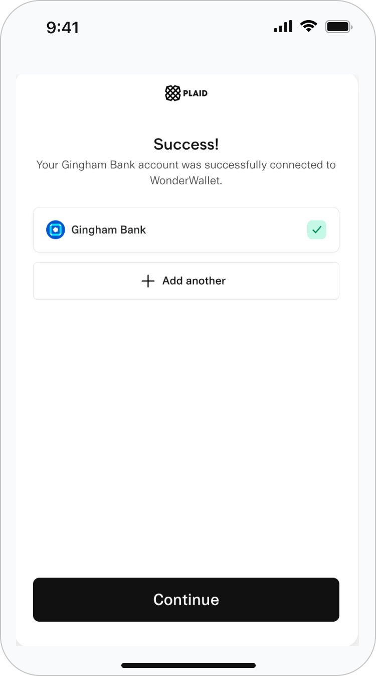 Adding another bank will return the user to the "Select your institution" pane. Clicking "Continue" will complete the flow.
